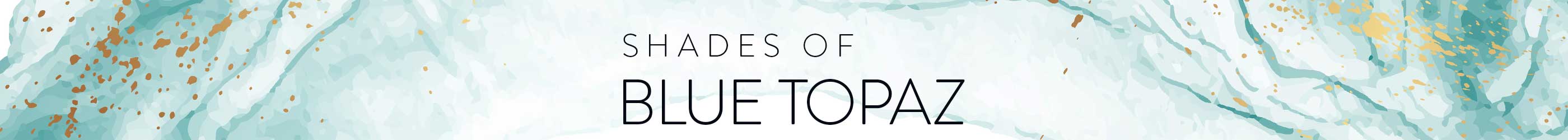 Shades of Blue Topaz